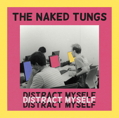 The Naked Tungs - Distract Myself EP